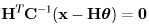 HT C - 1(x -  H θ) = 0  