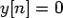 $\displaystyle y[n]=0$
