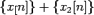 $ \{x_[n]\}+\{x_2[n]\}$