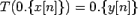 $ T(0.\{x[n]\})=0.\{y[n]\}$