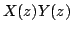 $\displaystyle X(z)Y(z)$