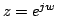 $ z=e^{jw}$