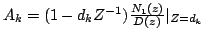$ A_{k}=(1-d_{k}Z^{-1})\frac{N_{1}(z)}{D(z)}\vert _{Z=d_k}$