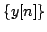 $ \{y[n]\}$