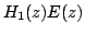 $\displaystyle H_{1}(z)E(z)$