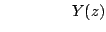 $\displaystyle \qquad\qquad \,\,Y(z)$