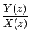 $\displaystyle \frac{Y(z)}{X(z)}$