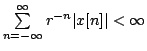 $ \sum\limits^{\infty}_{n=-\infty} r^{-n} \vert x[n]\vert < \infty$