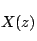 $\displaystyle X(z)$