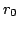 $ r_{0}$