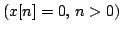 $ (x[n]=0,\,n>0)$