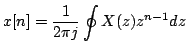 $\displaystyle x[n]=\frac{1}{2 \pi j}\oint X(z)z^{n-1}dz$
