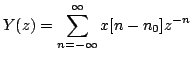$\displaystyle Y(z)=\sum\limits^{\infty}_{n=-\infty}x[n-n_{0}]z^{-n}$