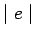 $\mid e\mid$