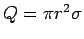$ Q = \pi r^2\sigma$