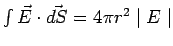 $\int \vec E\cdot \vec{dS} = 4\pi r^2\mid E\mid$