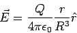 \begin{displaymath}\vec E = \frac{Q}{4\pi\epsilon_0}\frac{r}{R^3}\hat r\end{displaymath}