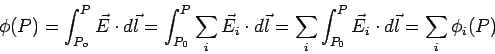 \begin{displaymath}\phi(P) = \int_{P_o}^{P} \vec E\cdot d\vec l = \int_{P_0}^P\s...
... = \sum_i \int_{P_0}^P \vec E_i\cdot d\vec l = \sum_i \phi_i(P)\end{displaymath}