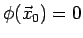 $\phi(\vec x_0)=0$