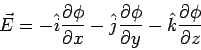 \begin{displaymath}\vec E = -\hat i\frac{\partial\phi}{\partial x} -\hat j
\frac{\partial\phi}{\partial y} -\hat k\frac{\partial\phi}{\partial z}\end{displaymath}
