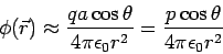 \begin{displaymath}\phi(\vec r)\approx \frac{qa\cos\theta}{4\pi\epsilon_0 r^2} = \frac{p\cos\theta}{4\pi\epsilon_0r^2}\end{displaymath}