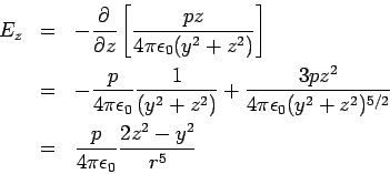 \begin{eqnarray*}
E_z &=& -\frac{\partial}{\partial z}\left[\frac{pz}{4\pi\epsil...
...+z^2)^{5/2}}\\
&=& \frac{p}{4\pi\epsilon_0}\frac{2z^2-y^2}{r^5}
\end{eqnarray*}