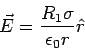 \begin{displaymath}\vec E = \frac{R_1\sigma}{\epsilon_0 r}\hat r \end{displaymath}
