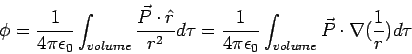 \begin{displaymath}\phi = \frac{1}{4\pi\epsilon_0}\int_{volume}\frac{\vec P\cdot...
...4\pi\epsilon_0}\int_{volume}\vec P\cdot\nabla(\frac{1}{r})d\tau\end{displaymath}