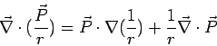 \begin{displaymath}\vec\nabla\cdot(\frac{\vec P}{ r}) = \vec P\cdot\nabla(\frac{1}{r})+ \frac{1}{r}\vec\nabla\cdot\vec P \end{displaymath}
