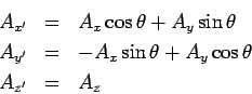 \begin{eqnarray*} A_{x^\prime}&=& A_x\cos\theta + A_y\sin\theta\\ A_{y^\prime}&=&-A_x\sin\theta +A_y\cos\theta\\ A_{z^\prime}&=& A_z \end{eqnarray*}