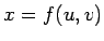 $ x= f(u,v)$