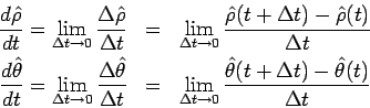\begin{eqnarray*} \frac{d\hat \rho}{dt}= \lim_{\Delta t\rightarrow 0}\frac{\Delt... ...tarrow 0} \frac{\hat \theta(t+\Delta t)-\hat\theta(t)}{\Delta t} \end{eqnarray*}