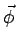 $\vec\phi$
