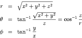 \begin{eqnarray*} r &=& \sqrt{x^2+y^2+z^2}\\ \theta &=& \tan^{-1}\frac{\sqrt{x^2+y^2}}{z}= \cos^{-1}\frac{z}{r}\\ \phi &=& \tan^{-1}\frac{y}{x} \end{eqnarray*}