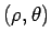 $(\rho,\theta)$