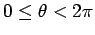 $0\le\theta<2\pi$