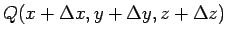 $Q(x+\Delta x, y+\Delta y, z+ \Delta z)$