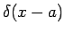 $\delta(x-a)$
