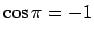 $\cos\pi =-1$