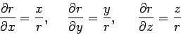 \begin{displaymath}\frac{\partial r}{\partial x}= \frac{x}{r},\ \ \ \ \ \frac{\p... ...ac{y}{r},\ \ \ \ \ \ \frac{\partial r}{\partial z}= \frac{z}{r}\end{displaymath}