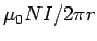 $\mu_0NI/2\pi r$