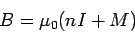 \begin{displaymath}B = \mu_0(nI+M)\end{displaymath}