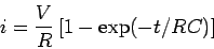 \begin{displaymath}i = \frac{V}{R}\left[1- \exp(-t/RC)\right]\end{displaymath}