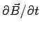 $\partial\vec B/\partial t$