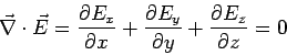\begin{displaymath}\vec\nabla\cdot\vec E = \frac{\partial E_x}{\partial x} + \frac{\partial E_y}{\partial y} + \frac{\partial E_z}{\partial z}=0\end{displaymath}