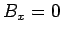 $B_x=0$