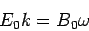 \begin{displaymath}E_0k = B_0\omega\end{displaymath}