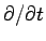 $\partial/\partial t$