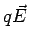 $q\vec E$
