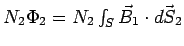$N_2\Phi_2 = N_2\int_S\vec B_1\cdot\vec{dS_2}$